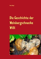 Hans Hüppi: Die Geschichte der Weinbergschnecke Willi 