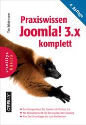Praxiswissen Joomla! 3.x komplett - Das Kompendium für Joomla! ab Version 3.6