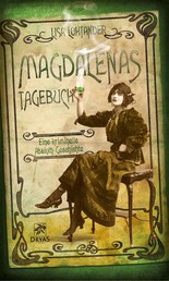 Magdalenas Tagebuch - Eine kriminelle Absinth-Geschichte