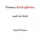 Hildegund Thomas: Pommes, Ketchupflecken und ein Geist 