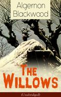 Algernon Blackwood: The Willows (Unabridged) 