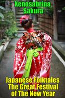 Xenosabrina Sakura: Japanese Folktales The Great Festival of The New Year 