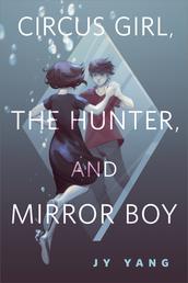 Circus Girl, The Hunter, and Mirror Boy - A Tor.com Original