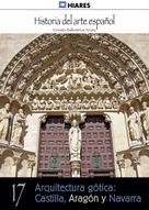 Ernesto Ballesteros Arranz: Arquitectura gótica: Castilla, Aragón y Navarra 