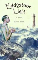 Amelia Smith: Eddystone Light 