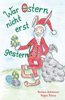 Barbara Acksteiner: War Ostern nicht erst gestern? 