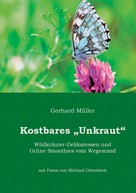 Gerhard Müller: Kostbares Unkraut ★★★★