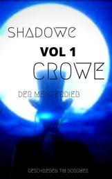 Shadow Crowe der Meisterdieb - Krimi/Kurzgeschichten Vol.1