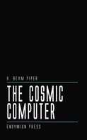 H. Beam Piper: The Cosmic Computer 