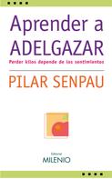 Pilar Senpau: Aprender a adelgazar 