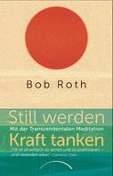 Bob Roth: Still werden - Kraft tanken ★★★★