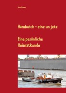 Jörn Scheer: Hambuich - einz un jetz 