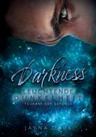 Jayna Dark: Darkness - Leuchtende Dunkelheit 