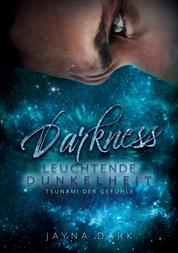 Darkness - Leuchtende Dunkelheit - Tsunami der Gefühle