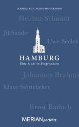 Hamburg. Eine Stadt in Biographien - MERIAN porträts