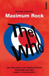 The Who - Maximum Rock - Die Geschichte der verrücktesten Rockgruppe der Welt (Band 3)