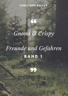Christoph Becker: Gnomi und Crispy 
