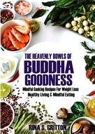 Rina S. Gritton: The Heavenly Bowls of Buddha Goodness 