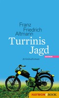 Franz Friedrich Altmann: Turrinis Jagd ★★★
