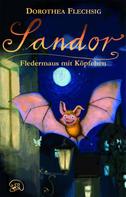 Dorothea Flechsig: Sandor Fledermaus mit Köpfchen ★★★★★
