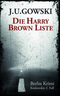 J. U. Gowski: Die Harry Brown Liste ★★★★★