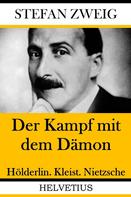 Stefan Zweig: Der Kampf mit dem Dämon 
