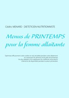 Cédric Menard: Menus de printemps pour la femme allaitante 