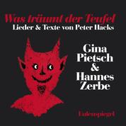 Was träumt der Teufel - Lieder & Texte von Peter Hacks
