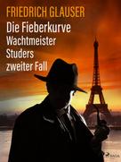 Friedrich Glauser: Die Fieberkurve – Wachtmeister Studers zweiter Fall ★★★★★