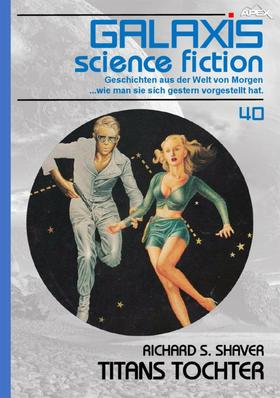 GALAXIS SCIENCE FICTION, Band 40: TITANS TOCHTER
