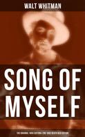 Walt Whitman: SONG OF MYSELF (The Original 1855 Edition & The 1892 Death Bed Edition) 