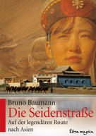 Bruno Baumann: Die Seidenstraße ★★★