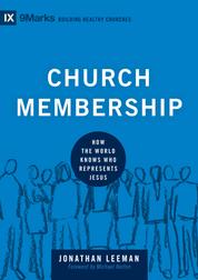 Church Membership - How the World Knows Who Represents Jesus