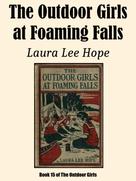 Laura Lee Hope: The Outdoor Girls at Foaming Falls 