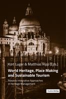 Kurt Luger: World Heritage, Place Making and Sustainable Tourism 