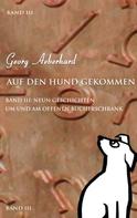 Georg Aeberhard: Auf den Hund gekommen Band III 