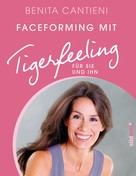 Benita Cantieni: Faceforming mit Tigerfeeling für sie und ihn ★★★