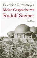 Friedrich Rittelmeyer: Meine Gespräche mit Rudolf Steiner ★★★★
