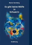 Rainer Sonnberg: Es gibt keine Wölfe in Schwerin 