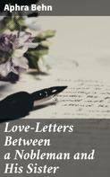 Aphra Behn: Love-Letters Between a Nobleman and His Sister 