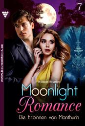 Die Erbinnen von Manthurin - Moonlight Romance 7 – Romantic Thriller