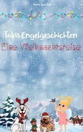 Takis Engelgeschichten: Eine Weihnachtsreise