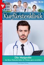 Kurfürstenklinik 92 – Arztroman - Die Mutprobe