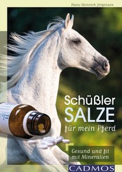 Schüßler-Salze für mein Pferd - Gesund und fit mit Mineralien