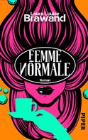 Laura Louise Brawand: Femme Normale ★★★★