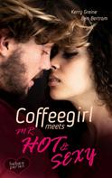 Kerry Greine: Coffeegirl meets Mr Hot & Sexy ★★★