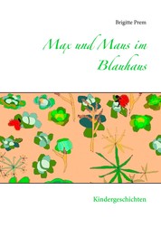 Max und Maus im Blauhaus - Kindergeschichten