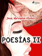 Juan Meléndez Valdés: Poesías II 