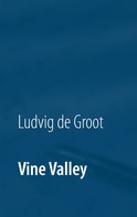 Ludvig de Groot: Vine Valley 