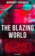 Margaret Cavendish: The Blazing World (Dystopian Novel) 